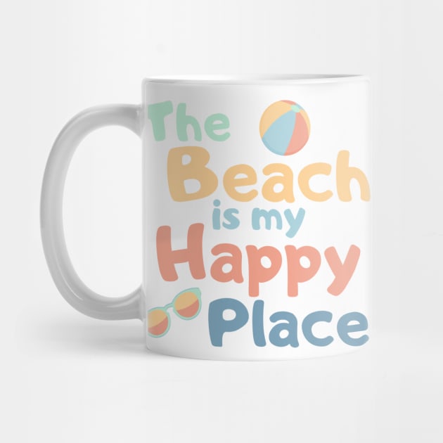 The Beach Is My Happy Place. Fun Summer, Beach, Sand, Surf Design. by That Cheeky Tee